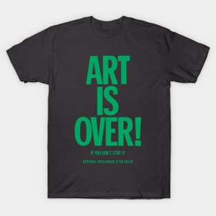 Art is over - yoko - artificial intelligence T-Shirt